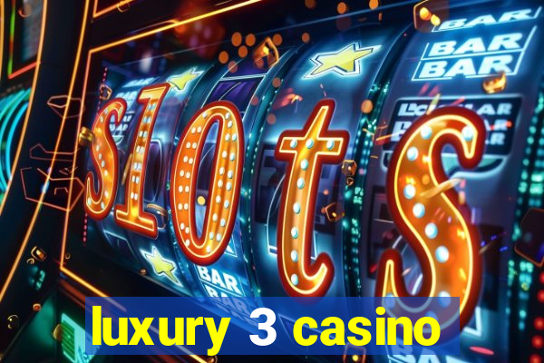 luxury 3 casino